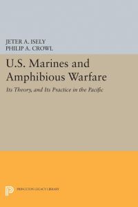 Book Cover for U.S. Marines and Amphibious Warfare by Jeter A Isely, Philip A Crowl