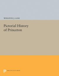 Book Cover for Pictorial History of Princeton by Wheaton Joshua Lane