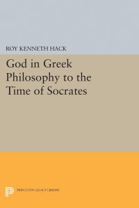 Book Cover for God in Greek Philosophy to the Time of Socrates by Roy Kenneth Hack