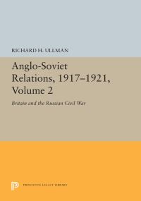 Book Cover for Anglo-Soviet Relations, 1917-1921, Volume 2 by Richard H Ullman