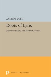Book Cover for Roots of Lyric by Andrew Welsh