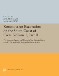 Book Cover for Kommos I The Kommos Region and Houses of the Minoan Town by Joseph W Shaw, Maria C Shaw