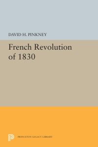 Book Cover for French Revolution of 1830 by David H Pinkney