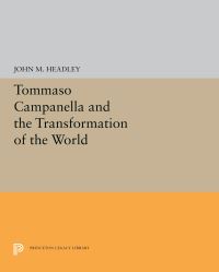 Book Cover for Tommaso Campanella and the Transformation of the World by John M Headley