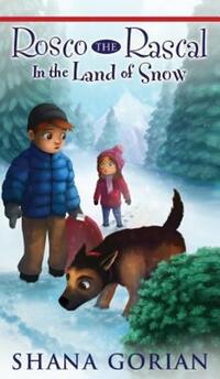 Book Cover for Rosco the Rascal in the Land of Snow by Shana Gorian