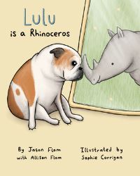 Book Cover for Lulu Is a Rhinoceros by Jason Flom, Allison Flom