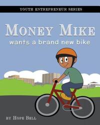 Book Cover for Money Mike Wants a Brand New Bike by Hope Bell
