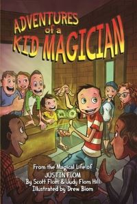 Book Cover for Adventures of a Kid Magician by Scott Flom, Judy FlomHill, Justin Flom
