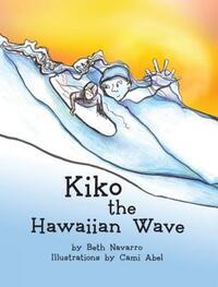 Book Cover for Kiko the Hawaiian Wave by Beth Navarro