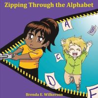 Book Cover for Zipping Through the Alphabet by Brenda E Wilkerson