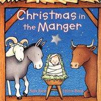 Book Cover for Christmas in the Manger Board Book by Nola Buck