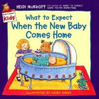 Book Cover for What to Expect When the New Baby Comes Home by Heidi Eisenberg Murkoff, Laura Rader