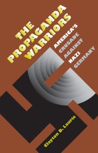 Book Cover for The Propaganda Warriors by Clayton D Laurie