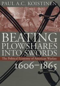 Book Cover for Beating Plowshares Into Swords by Paul A C Koistinen