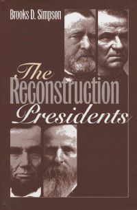 Book Cover for The Reconstruction Presidents by Brooks D Simpson
