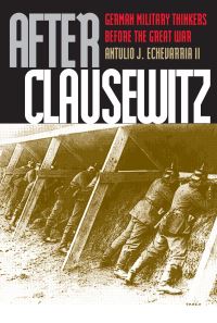 Book Cover for After Clausewitz by Antulio Joseph Echevarria