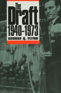 Book Cover for The Draft, 1940-1973 by George Q Flynn