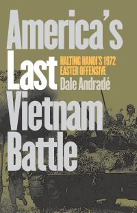 Book Cover for America's Last Vietnam Battle by Dale Andradé