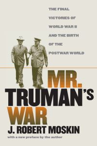 Book Cover for Mr. Truman's War by J Robert Moskin