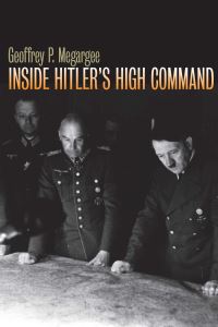 Book Cover for Inside Hitler's High Command by Geoffrey P Megargee