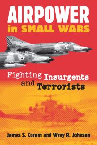 Book Cover for Airpower in Small Wars by James S Corum, Wray R Johnson