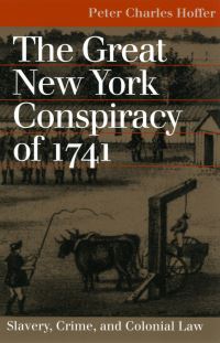 Book Cover for The Great New York Conspiracy of 1741 by Peter Charles Hoffer