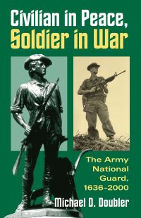 Book Cover for Civilian in Peace, Soldier in War by Michael D Doubler