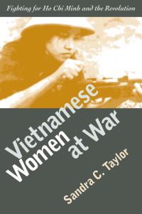 Book Cover for Vietnamese Women at War by Sandra C Taylor