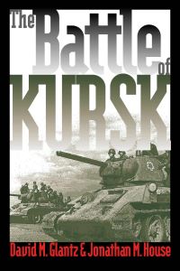 Book Cover for The Battle of Kursk by David M Glantz, Jonathan M House, Darin Grauberger