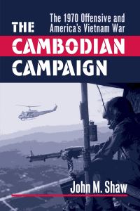 Book Cover for The Cambodian Campaign by John M Shaw