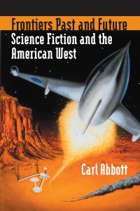 Book Cover for Frontiers Past and Future by Carl Abbott