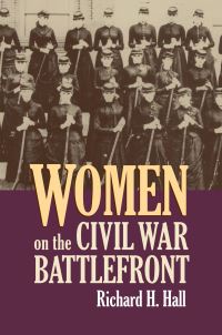 Book Cover for Women on the Civil War Battlefront by Richard Hall