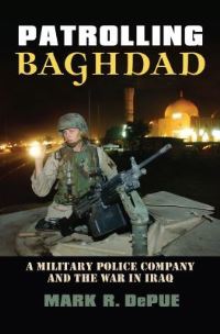 Book Cover for Patrolling Baghdad by Mark R DePue