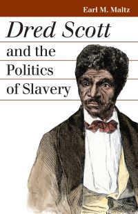 Book Cover for Dred Scott and the Politics of Slavery by Earl M Maltz