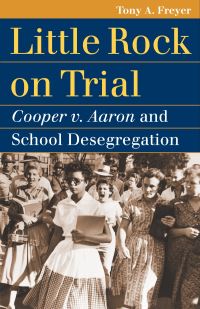 Book Cover for Little Rock on Trial by Tony Allan Freyer