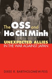 Book Cover for The OSS and Ho Chi Minh by Dixee R BartholomewFeis