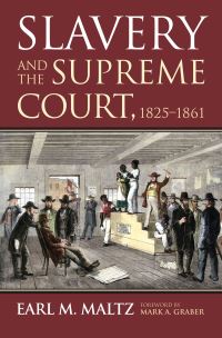 Book Cover for Slavery and the Supreme Court, 1825-1861 by Earl M Maltz