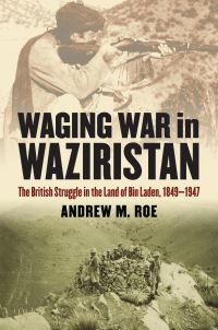 Book Cover for Waging War in Waziristan by Andrew M Roe