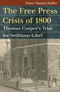 Book Cover for The Free Press Crisis of 1800 by Peter Charles Hoffer
