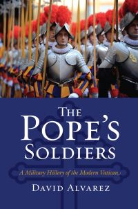 Book Cover for The Pope's Soldiers by David J Alvarez