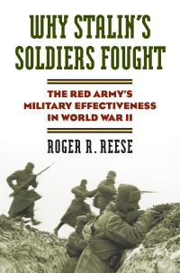 Book Cover for Why Stalin's Soldiers Fought by Roger R Reese