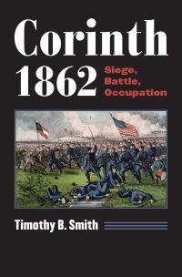 Book Cover for Corinth 1862 by Timothy B Smith