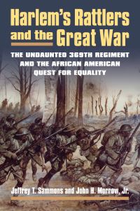 Book Cover for Harlem's Rattlers and the Great War by Jeffrey T Sammons, John Howard Morrow