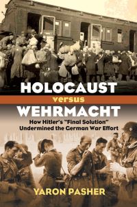 Book Cover for Holocaust Versus Wehrmacht by Yaron Pasher