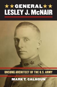 Book Cover for General Lesley J. McNair by Mark T Calhoun