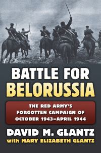 Book Cover for Battle for Belorussia by David M Glantz, Mary E Glantz