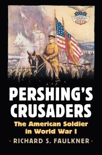 Book Cover for Pershing's Crusaders by Richard Shawn Faulkner