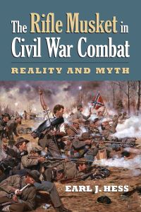 Book Cover for The Rifle Musket in Civil War Combat by Earl J Hess