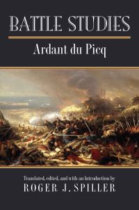Book Cover for Battle Studies by Charles Ardant du Picq, Roger J Spiller