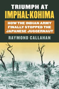Book Cover for Triumph at Imphal-Kohima by Raymond Callahan